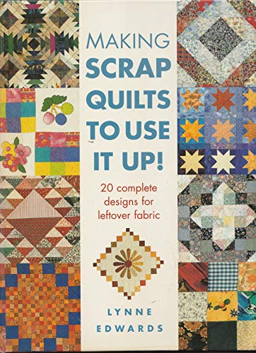 Making Scrap Quilts to Use it Up!
