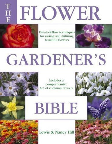The Flower Gardener's Bible