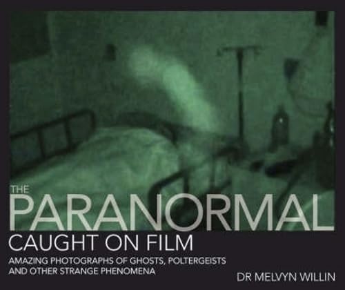 The Paranormal Caught on Film