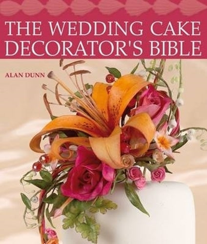 Wedding Cake Decorators Bible