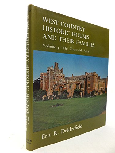 West Country Historic Houses and Their Families: the Cotswolds Area v. 3