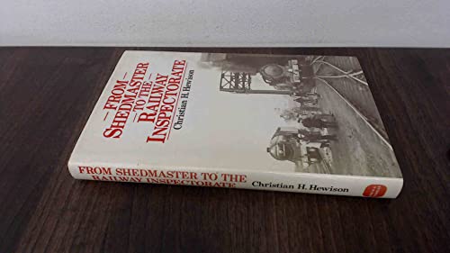 From Shedmaster to Railway Inspectorate