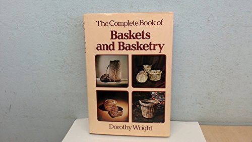 Complete Book of Baskets and Basketry