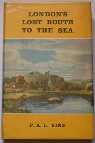 London'S Lost Route to the Sea