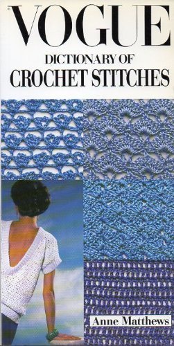 "Vogue" Dictionary of Crochet Stitches
