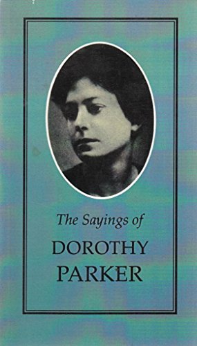 The Sayings of Dorothy Parker