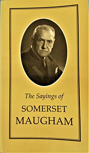 The Sayings of Somerset Maugham