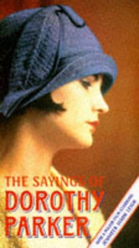 The Sayings of Dorothy Parker