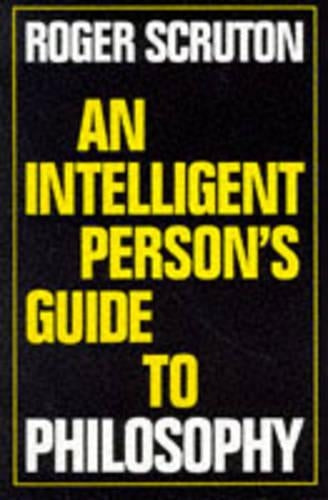 An Intelligent Person's Guide to Philosophy