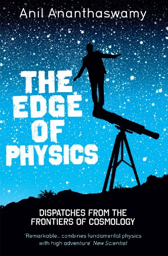 The Edge of Physics: A Journey to the Earth's Extremes to Unlock the Secrets of the Universe