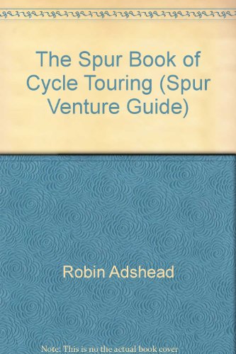 The Spur Book of Cycle Touring (Spur Venture Guide)