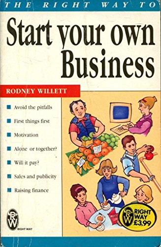 The Right Way to Start Your Own Business