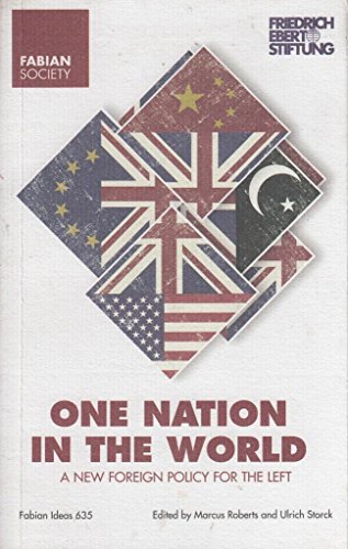 One Nation in the World: A New Foreign Policy for the Left (Fabian Ideas 635)