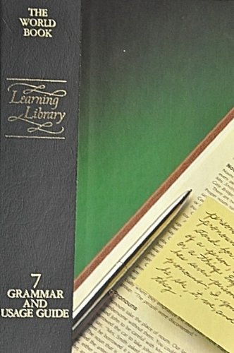 The World Book Learning Library. Volume 7, Grammar and Usage Guide