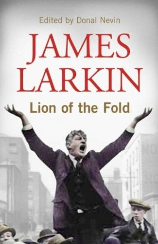 James Larkin: Lion of the Fold