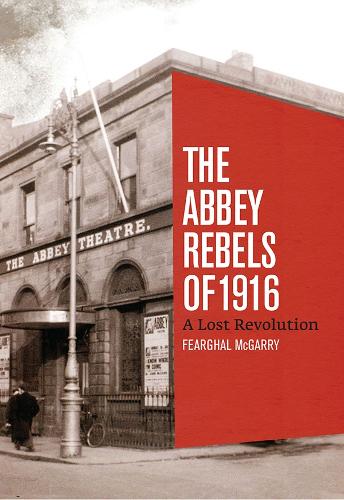 The Abbey Rebels of 1916
