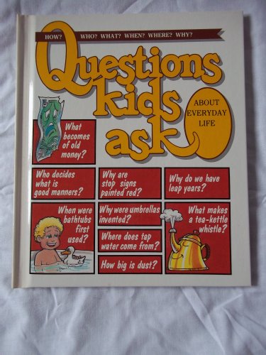 Questions Kids Ask about Everyday Life