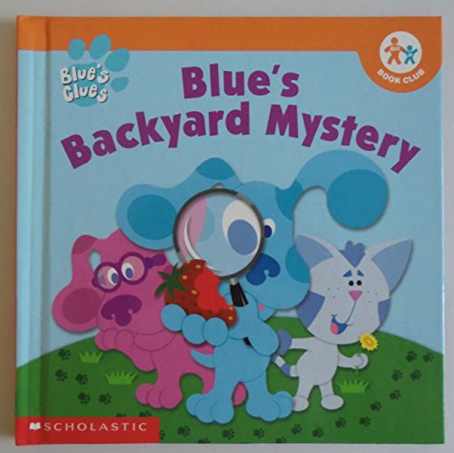 Blue's Clues: Blue's Backyard Mystery (Nick Jr Book Club)