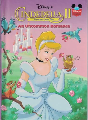 Disney's Cinderella II: Dreams Come True: An Uncommon Romance (Disney's Wonderful World of Reading)