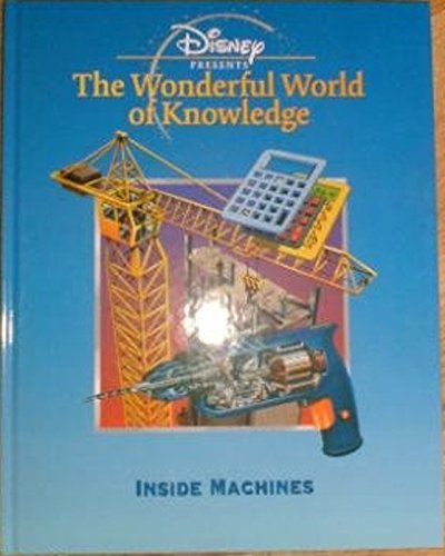 Disney Presents The Wonderful World of Knowledge INSIDE MACHINES