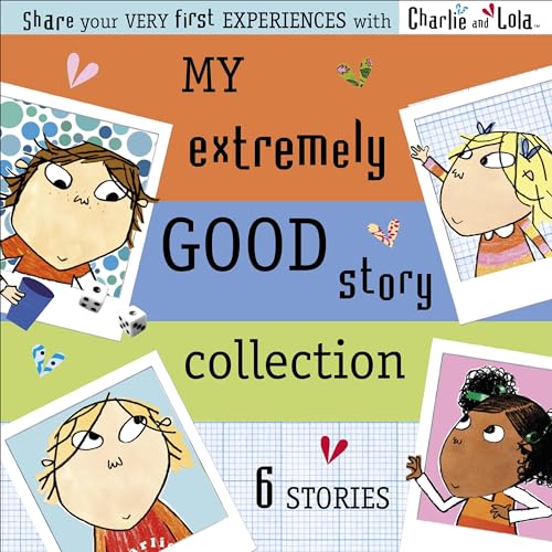 Charlie and Lola: My Extremely Good Story Collection