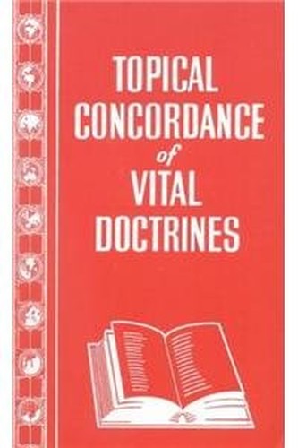 A Topical Concordance of Vital Doctrines