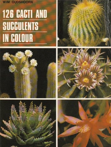 126 Cacti and Succulents in Colour