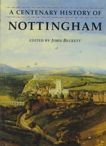 A Centenary History of Nottingham