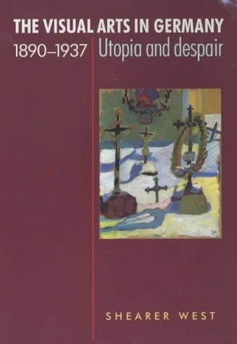 The Visual Arts in Germany 18901937