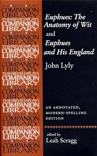 Euphues: the Anatomy of Wit and Euphues and His England John Lyly