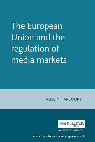 The European Union and the regulation of media markets