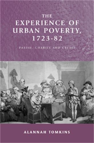 The Experience of Urban Poverty, 1723-82