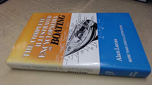 The Complete Illustrated Encyclopaedia of Boating