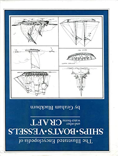 The Illustrated Encyclopaedia of Ships, Boats, Vessels and Other Water-borne Craft