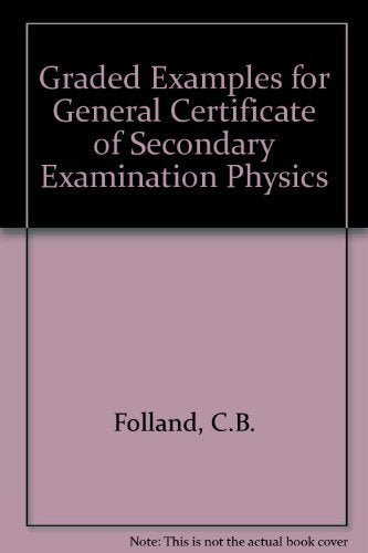 Graded Examples for General Certificate of Secondary Examination Physics