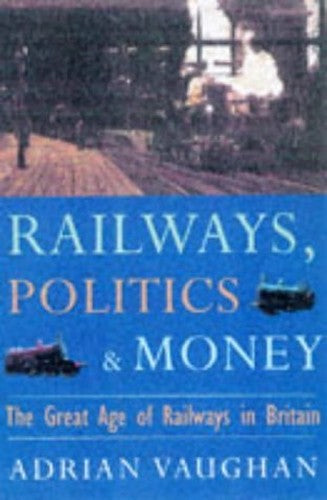 Railwaymen, Politics and Money