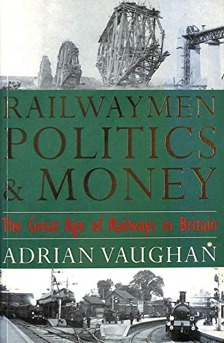 Railwaymen, Politics and Money