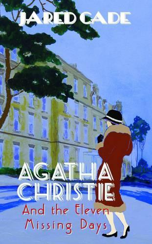 Agatha Christie and the Eleven Missing Days