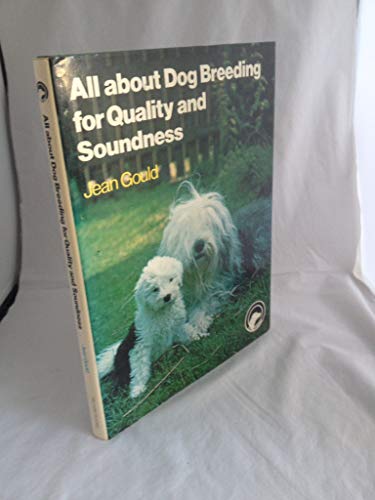 All About Dog Breeding for Quality and Soundness