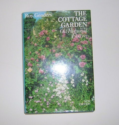The Cottage Garden and the Old Fashioned Flowers