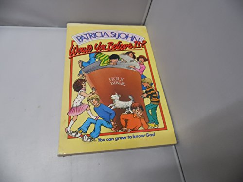 Would You Believe it? - You Can Grow to Know God