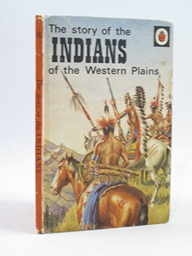 The Story of the Indians of the Western Plains