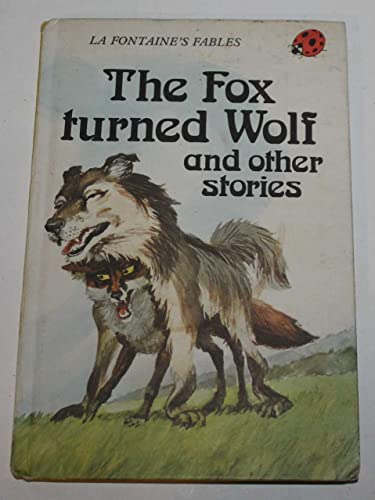 The Fox Turned Wolf and Other Stories