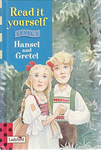 Read It Yourself: Level Three: Hansel and Gretel