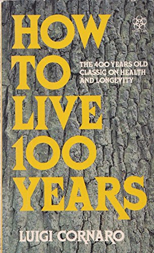 How to Live One Hundred Years