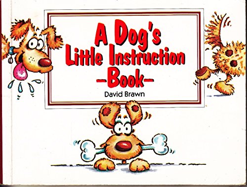 A Dog's Little Instruction Book