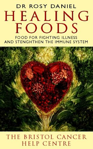 The Bristol Cancer Help Centre Healing Foods