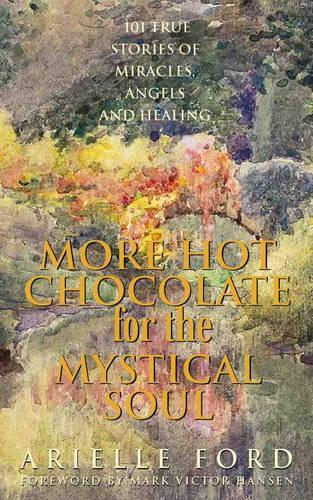 More Hot Chocolate for the Mystical Soul
