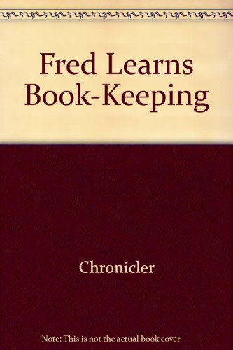 Fred Learns Book-Keeping