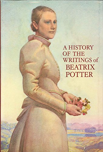 A History of the Writings of Beatrix Potter Including Unpublished Work